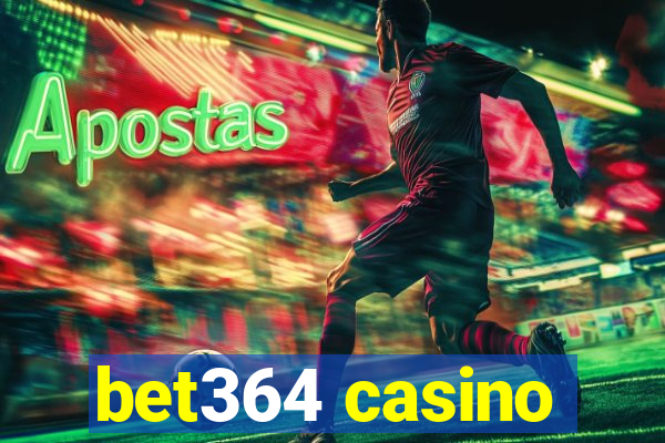 bet364 casino